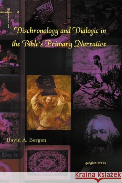 Dischronology and Dialogic in the Bible's Primary Narrative David A. Bergen 9781607241058 Gorgias Press - książka