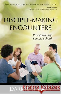 Disciple-Making Encounters: Revolutionary Sunday School Darryl Wilson 9781622454648 Aneko Press - książka