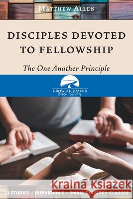 Disciples Devoted to Fellowship: The One Another Principle Matthew Allen   9781955285704 Spiritbuilding.com - książka