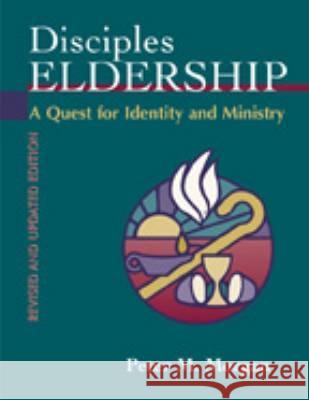 Disciples Eldership: A Quest for Identity and Ministry Peter M Morgan   9780827206588 Chalice Press - książka