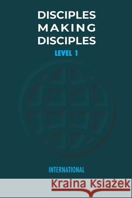 Disciples Making Disciples - Level 1 The Timothy Initiative 9781657220461 Independently Published - książka