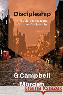 Discipleship: A Classical Look at Discipleship Through the Eyes of a Master Evangelist G. Campbell Morgan Sharif George 9781910372173 Parvus Magna Print - książka