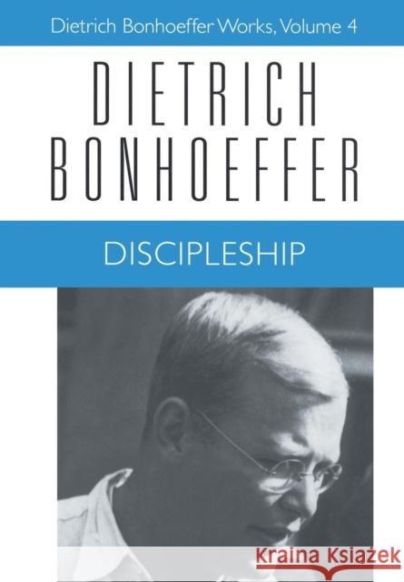 Discipleship: Dietrich Bonhoeffer Works, Volume 4 Bonhoeffer, Dietrich 9780800683047 Augsburg Fortress Publishers - książka