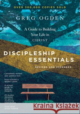 Discipleship Essentials – A Guide to Building Your Life in Christ Greg Ogden 9780830821280 IVP Connect - książka