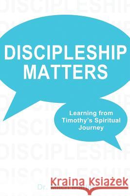 Discipleship Matters: Learning from Timothy's Spiritual Journey Dr Mitch Martin 9780988593213 Mitch Martin - książka