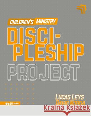 Discipleship Project - Children's Ministry (Proyecto Discipulado - Ministerio de Ni?os) Lucas Leys David Noboa 9781954149519 E625 - książka