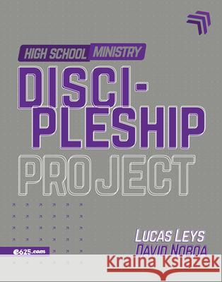 Discipleship Project - High School Ministry (Proyecto Discipulado - Ministerio de Adolescentes) Lucas Leys David Noboa 9781954149557 E625 - książka