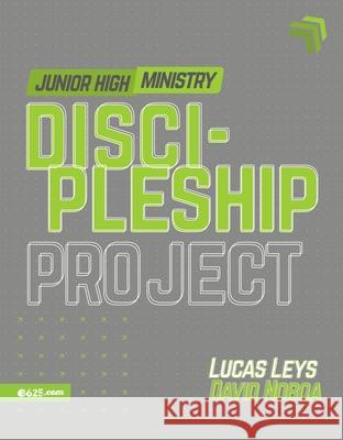 Discipleship Project - Junior High (Proyecto Discipulado - Ministerio de Preadolescentes) Lucas Leys David Noboa 9781954149533 E625 - książka