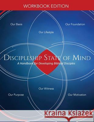 Discipleship State of Mind Workbook: A Handbook for Developing Biblical Disciples Christopher B. Davis 9780692071342 Relevant Books - książka