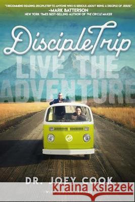 DiscipleTrip: Live the Adventure Joey Cook 9781688077157 Independently Published - książka