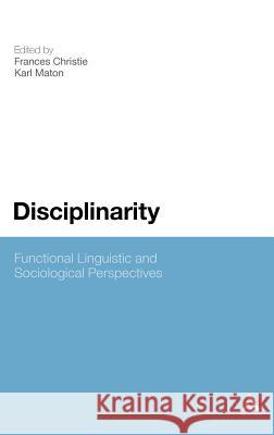 Disciplinarity: Functional Linguistic and Sociological Perspectives Christie, Frances 9781441131805  - książka