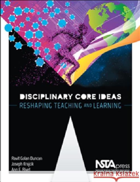 Disciplinary Core Ideas: Reshaping Teaching and Learning Joseph S Krajcik (Michigan State Univers   9781938946417 National Science Teachers Association - książka