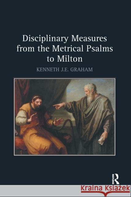 Disciplinary Measures from the Metrical Psalms to Milton Kenneth J. E. Graham 9780367175726 Routledge - książka