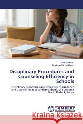 Disciplinary Procedures and Counseling Efficiency in Schools Nabiswa Janet 9783659682582 LAP Lambert Academic Publishing - książka