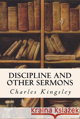 Discipline and Other Sermons Charles Kingsley 9781533494788 Createspace Independent Publishing Platform - książka