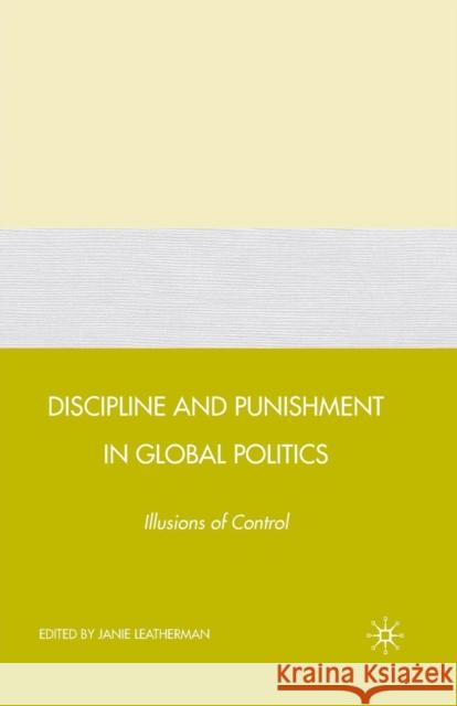 Discipline and Punishment in Global Politics: Illusions of Control Leatherman, J. 9781349373208 Palgrave MacMillan - książka