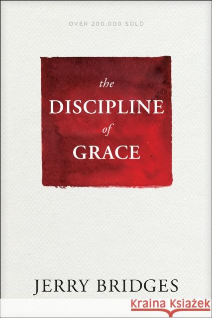 Discipline of Grace Jerry Bridges 9781631468728 NavPress Publishing Group - książka