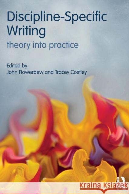 Discipline-Specific Writing: Theory Into Practice John Flowerdew Tracey Costley 9781138907447 Routledge - książka