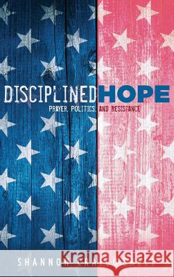 Disciplined Hope Shannon Craigo-Snell 9781532645532 Cascade Books - książka