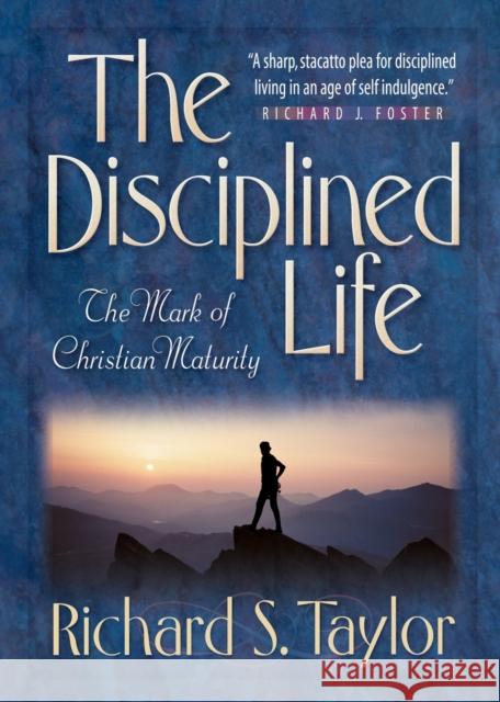 Disciplined Life Richard Taylor 9780764225970 Bethany House Publishers - książka