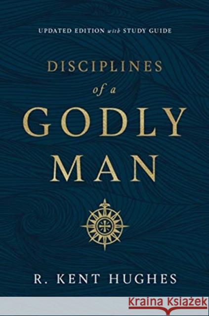 Disciplines of a Godly Man R. Kent Hughes 9781433569043 Crossway Books - książka