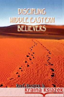 Discipling Middle Eastern Believers Ray G. Register 9781935434368 Global Educational Advance, Inc. - książka