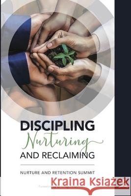 Discipling Nurturing and Reclaiming: Nurture and Retention Summit General Nurtur Nurture and Retention 9780828028714 Review and Herald Publishing Association - książka