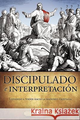 Discipulado e interpretación Rafaelano, Agustín 9781609572518 Xulon Press - książka