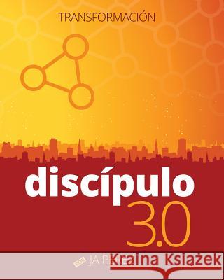 Discipulo 3.0: Transformacion J. a. Perez 9780615941691 Keen Sight Books - książka