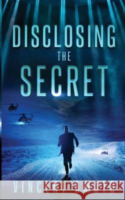 Disclosing the Secret Vincent Amato 9780994475718 Thinkshark Publishing Pty Ltd - książka