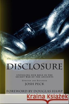 Disclosure: Unveiling Our Role in the Secret War of the Ancients Josh Peck 9781484003404 Createspace - książka