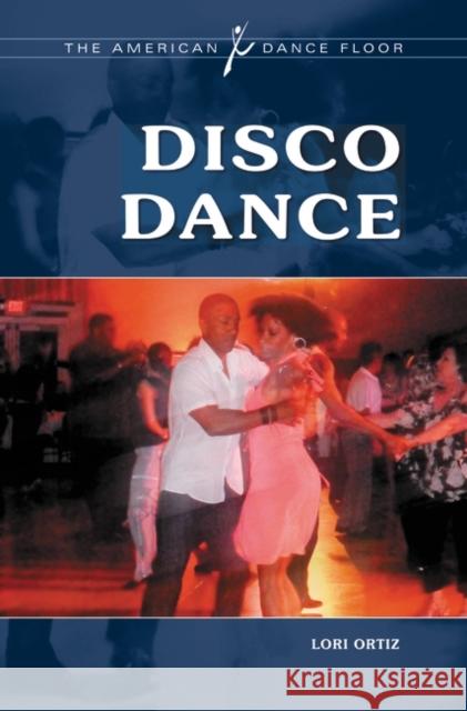Disco Dance Lori Ortiz 9780313377464 Greenwood - książka