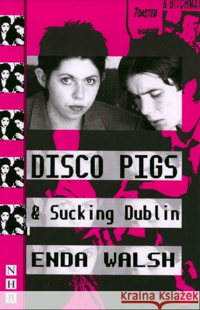 Disco Pigs & Sucking Dublin Enda Walsh 9781854593986 Nick Hern Books - książka