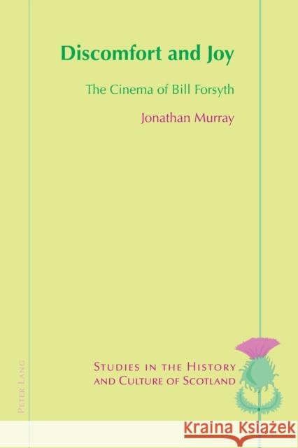 Discomfort and Joy: The Cinema of Bill Forsyth Jonathan Murray 9783039113910 Verlag Peter Lang - książka