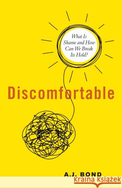 Discomfortable: What Is Shame and What Do We Do with It? A.J. Bond 9781623175566 North Atlantic Books,U.S. - książka