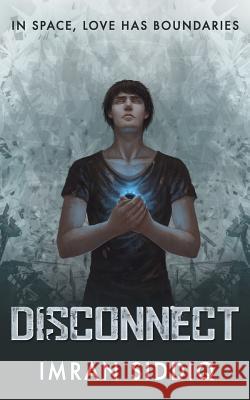 Disconnect: Divided Worlds Trilogy: Book One MR Imran Siddiq 9781481968140 Createspace - książka