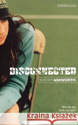 DISCONNECTED Sherry Ashworth 9780007333783 HARPERCOLLINS PUBLISHERS - książka