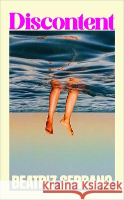 Discontent Serrano, Beatriz 9781787305090 Vintage Publishing - książka