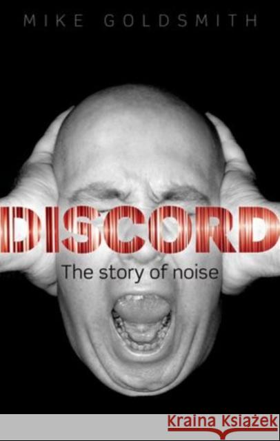 Discord: The Story of Noise Goldsmith, Mike 9780199687794 Oxford University Press - książka