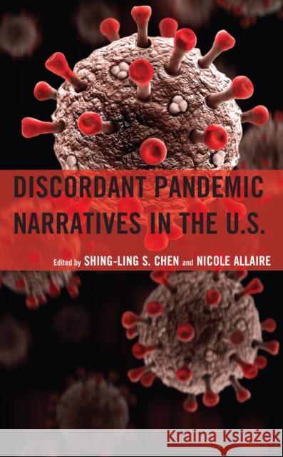 Discordant Pandemic Narratives in the U.S. Chen, Shing-Ling S. 9781793655332 ROWMAN & LITTLEFIELD pod - książka