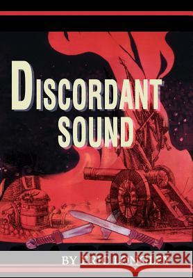 Discordant Sound Eric W. Longley 9780595653584 Writers Club Press - książka