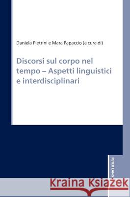 Discorsi sul corpo nel tempo – Aspetti linguistici e interdisciplinari  9783631932902 Peter Lang (JL) - książka