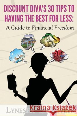 Discount Diva's 30 Tips to Having the Best for Less: A Guide to Financial Freedom Lynesha McElveen 9781491237205 Createspace - książka