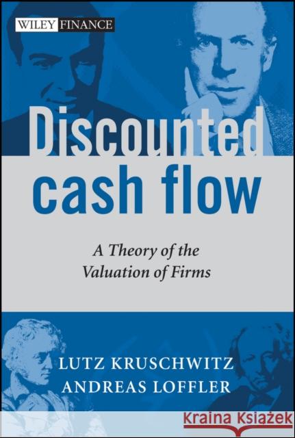 Discounted Cash Flow: A Theory of the Valuation of Firms Kruschwitz, Lutz 9780470870440 John Wiley & Sons - książka