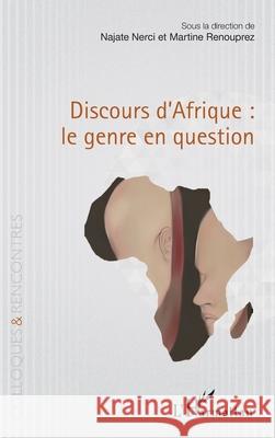Discours d'Afrique: le genre en question Najate Nerci Martine Renouprez 9782336500805 Editions L'Harmattan - książka
