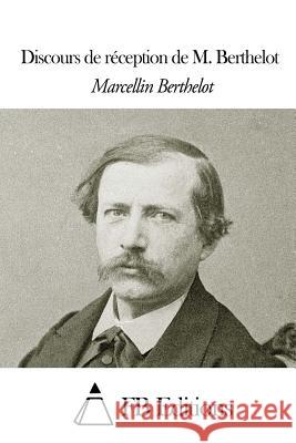 Discours de réception de M. Berthelot Fb Editions 9781503382985 Createspace - książka
