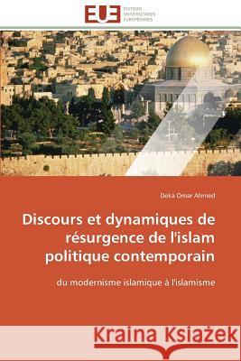 Discours Et Dynamiques de Résurgence de l'Islam Politique Contemporain Ahmed-D 9783841784711 Editions Universitaires Europeennes - książka