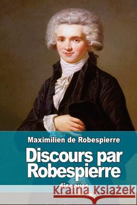 Discours par Robespierre De Robespierre, Maximilien 9781511618878 Createspace - książka