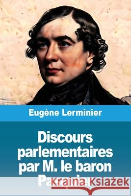 Discours parlementaires par M. le baron Pasquier Eug?ne Lerminier 9783690824224 Prodinnova - książka