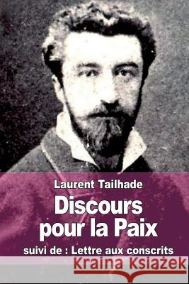 Discours pour la Paix: suivi de: Lettre aux conscrits Tailhade, Laurent 9781519702838 Createspace Independent Publishing Platform - książka